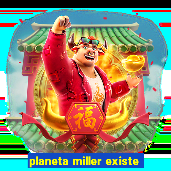 planeta miller existe